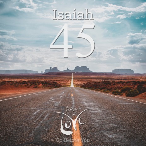 Isaiah 45 - Go Before You | Boomplay Music