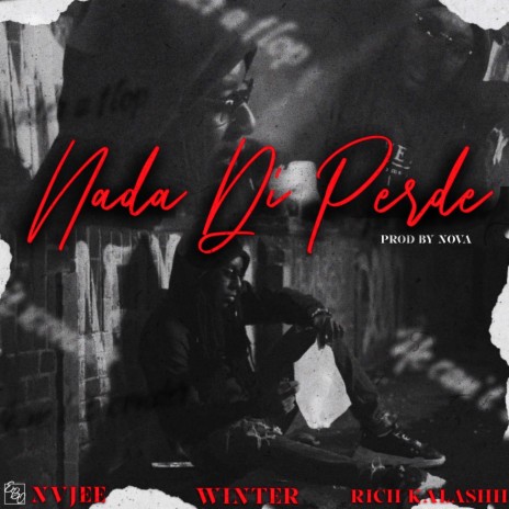 Nada Di Perde ft. Nvjee. & Rich Kalashh | Boomplay Music