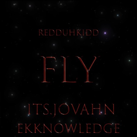 Fly ft. Its.Jovahn & Ekknowledge