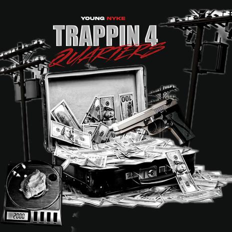 Trappin 4 Quarters | Boomplay Music