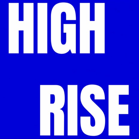 HIGH RISE | Boomplay Music