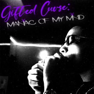Gifted Curse: Maniac Of My Mind