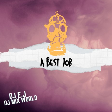 A Best Job ft. DJ E.J | Boomplay Music