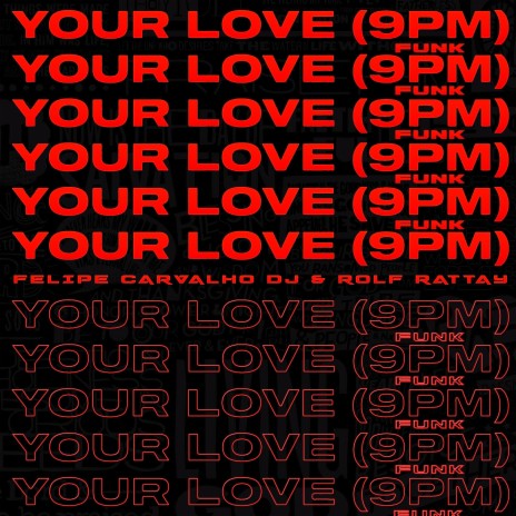 Your Love (9PM) (Funk Version) ft. Rolf Rattay | Boomplay Music