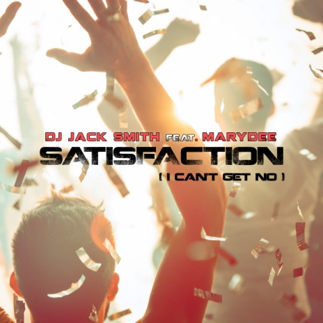 Satisfaction (I Can't Get no) (2023) ft. MaryDee | Boomplay Music