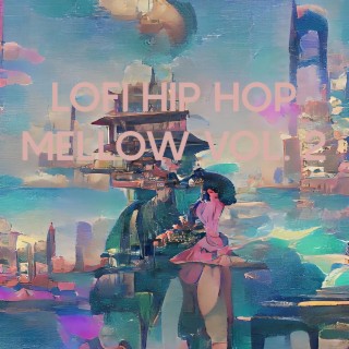 LoFi Hip Hop Mellow, Vol. 2