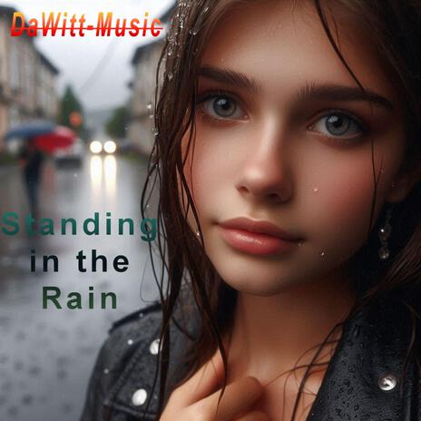 Standing in the Rain | Boomplay Music