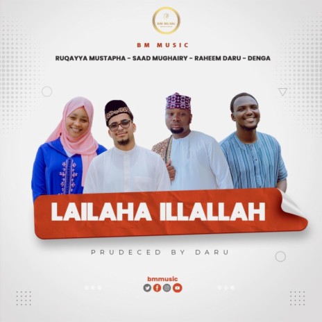 LAILAHA ILLALLH ft. Sir Sedenga, Raheem Daru & Ruqayyah Mustapha | Boomplay Music