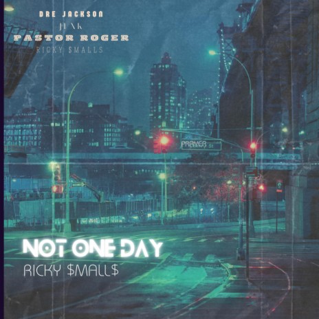 NOT ONE DAY (Pray and Worship Version) ft. Dre Jackson, JENK & Pastor Roger | Boomplay Music