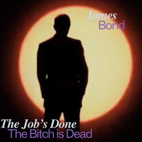 The Job's Done (The Bitch is Dead) | Boomplay Music