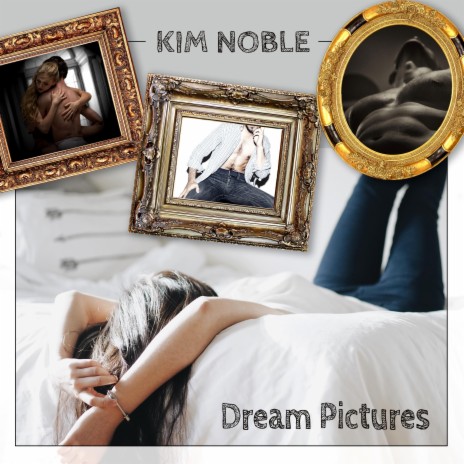 Dream Pictures ft. Kim Noble | Boomplay Music