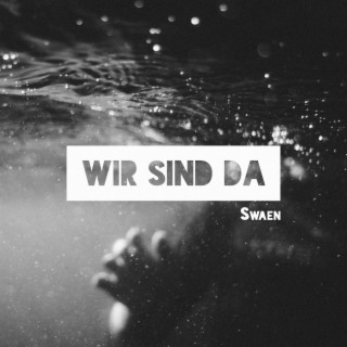 Wir sind da lyrics | Boomplay Music