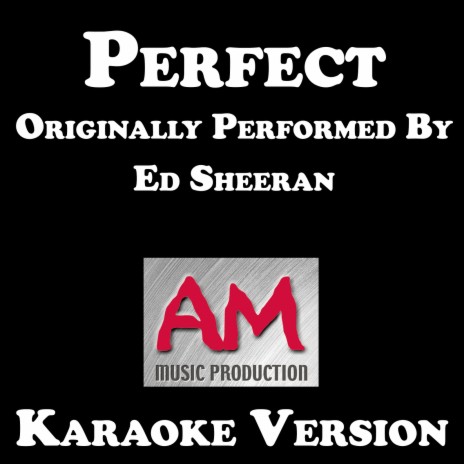 Perfect (Originally Performed by Ed Sheeran) [Karaoke Version]