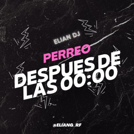 PERREO DESPUES DE LAS 00:00 | Boomplay Music