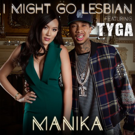 I Might Go Lesbian (feat. Tyga) | Boomplay Music