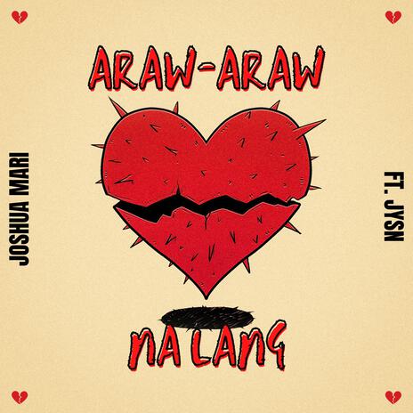 Araw-Araw Na Lang ft. JYSN | Boomplay Music