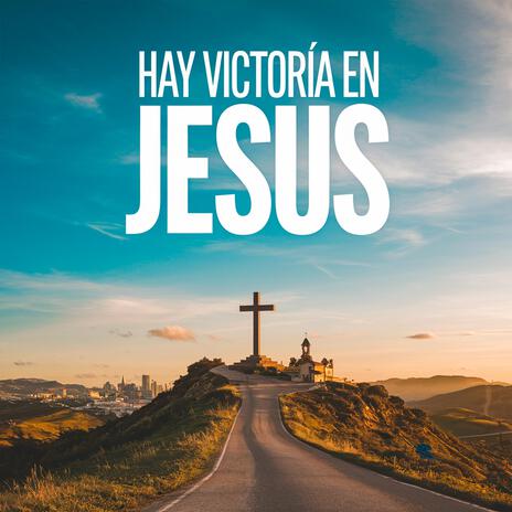 Hay Victoria En Jesus | Boomplay Music