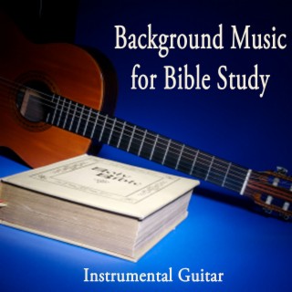 Download Christian Hymns album songs: Background Music for Bible Study - Instrumental  Guitar | Boomplay Music