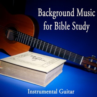 Download Christian Hymns album songs: Background Music for Bible Study -  Instrumental Guitar | Boomplay Music