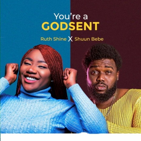You're a Godsent ft. Shuun Bebe | Boomplay Music