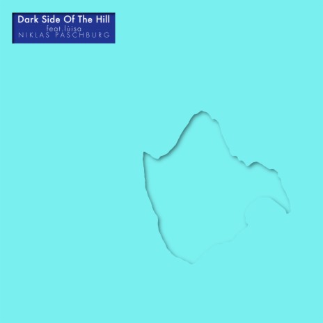 Dark Side Of The Hill ft. lùisa | Boomplay Music