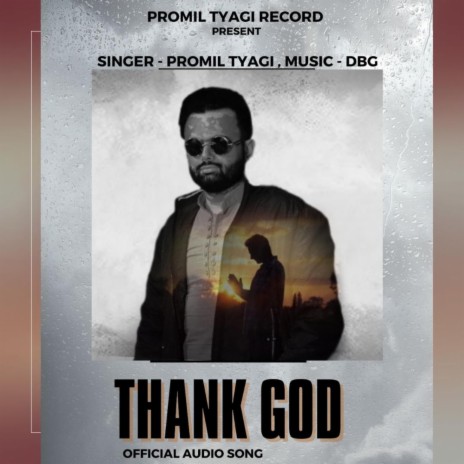 Thank God official Song ft. Promil Tyagi | Boomplay Music