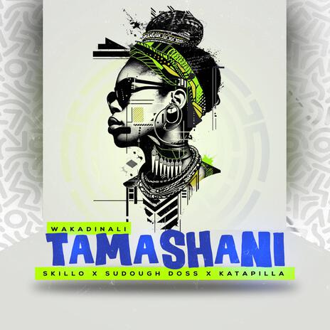 Tamashani ft. Skillo, Sudough Doss & Katapilla | Boomplay Music