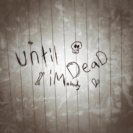 UNTIL IM DEAD | Boomplay Music