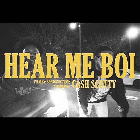 HEAR ME BOI | Boomplay Music