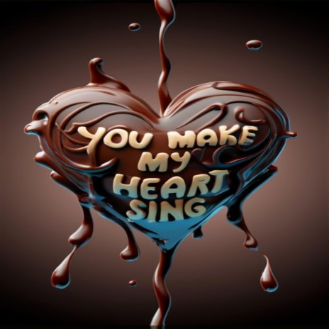 You Make My Heart Sing | Boomplay Music