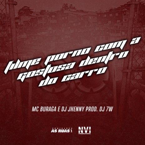 Filme Porno Com a Gostosa Dentro do Carro ft. DJ JHENNY & DJ 7W | Boomplay Music