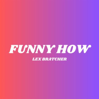 Funny How... lyrics | Boomplay Music