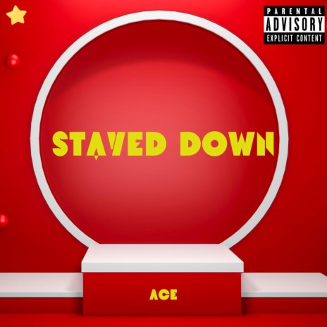 Stayed Down | Boomplay Music