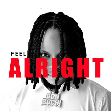 Feel Alright (open verse) | Boomplay Music