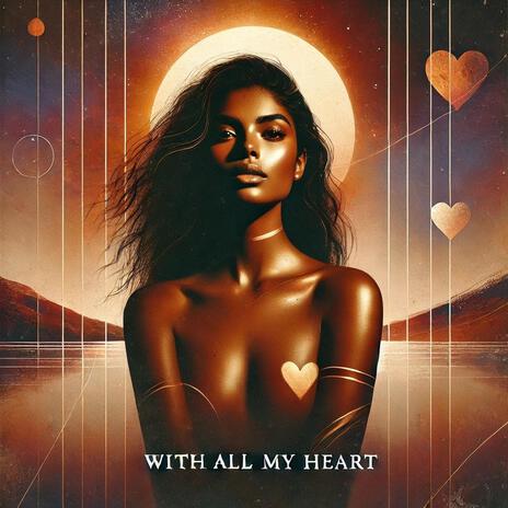 With All My Heart | Boomplay Music