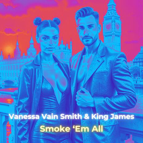 Smoke 'Em All ft. King James & HEiDi HAMiLTON | Boomplay Music