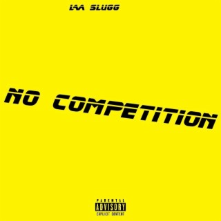 No Competition | Boomplay Music