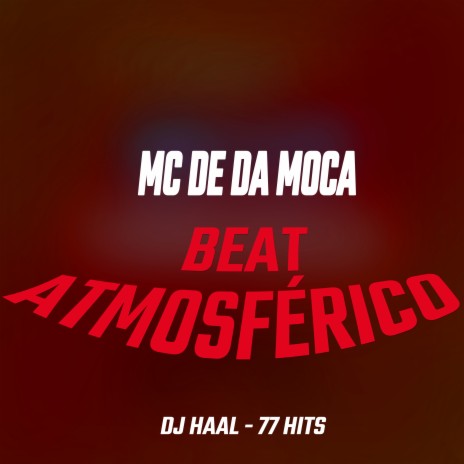 Beat Atmosférico ft. 77 hits & Mc De Da Mooca | Boomplay Music