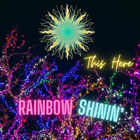 Rainbow Shinin' | Boomplay Music