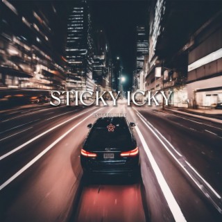 Sticky Icky lyrics | Boomplay Music