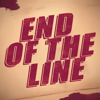 End Of The Line