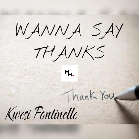 WANNA SAY THANKS | Boomplay Music