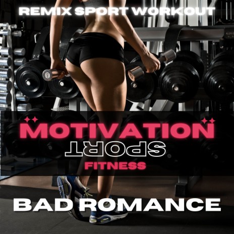 Bad Romance (Remix Workout 138 BPM) ft. Remix Sport Workout | Boomplay Music