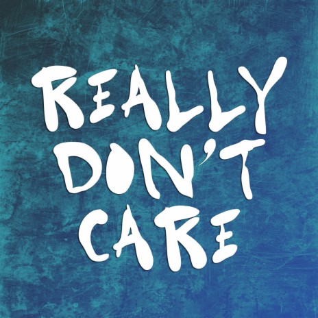 Really Dont Care (Demi Lovato Covers)