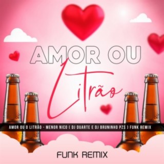 AMOR OU O LITRÃO FUNK REMIX