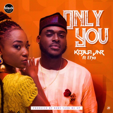 Only You (feat. Efya)