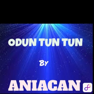 ODUN TUN TUN