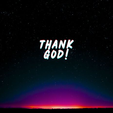 Thank God! | Boomplay Music