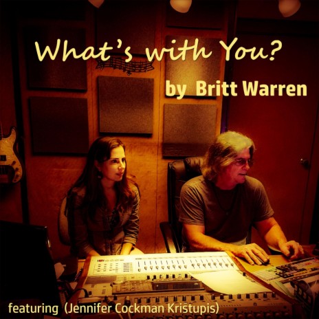 What's with You? (feat. Jennifer Cockman Kristupis) | Boomplay Music