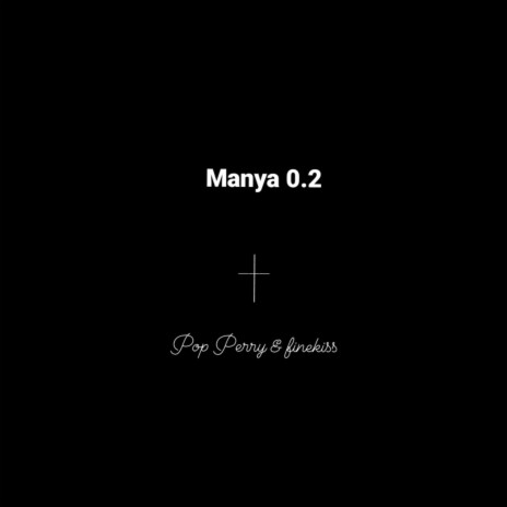 Manya 0.1(ultra) ft. Finekiss | Boomplay Music